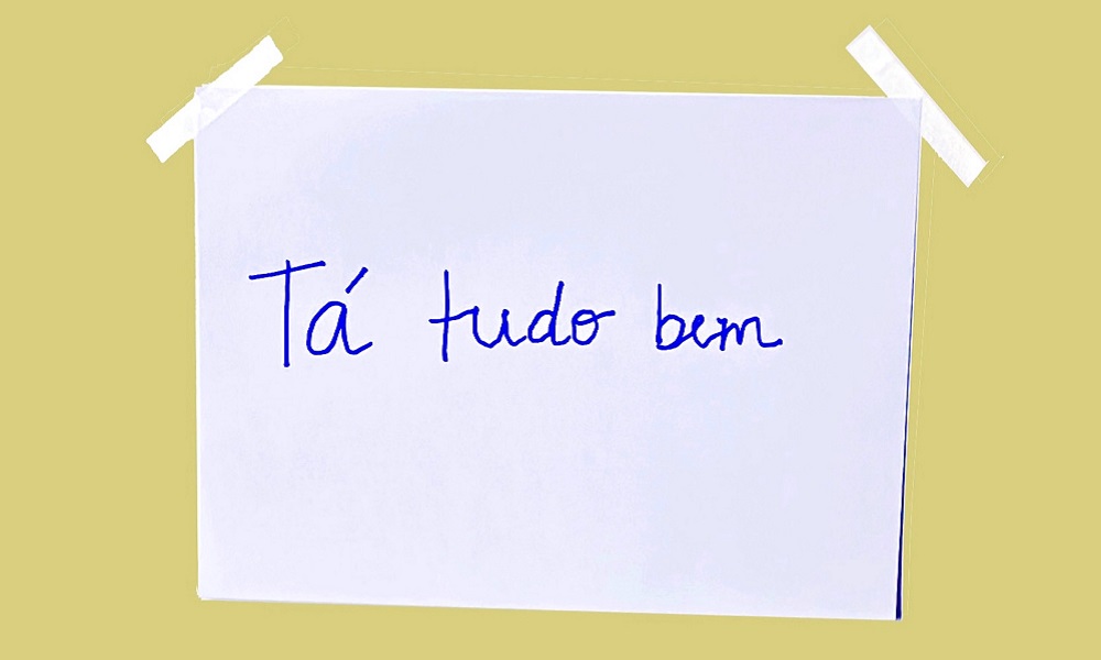 Tá tudo bem, mesmo quando a mente pensa o que quer