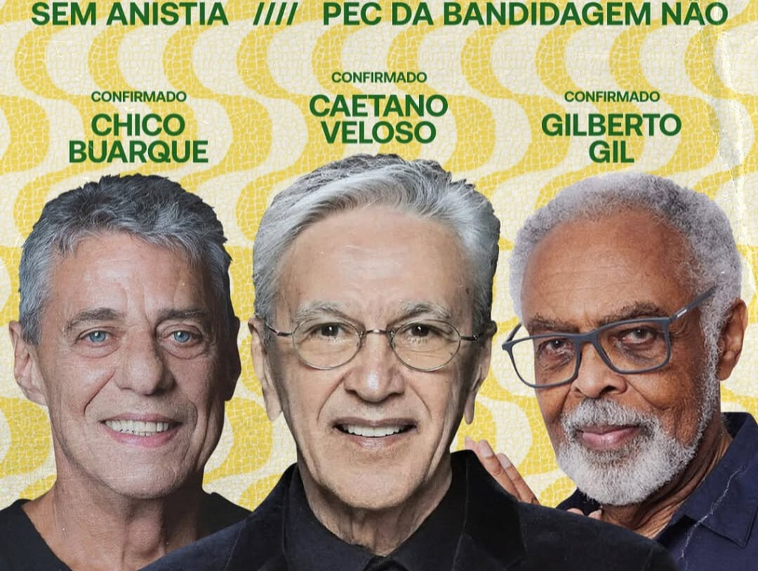 Caetano, Gil e Chico vão cantar em protesto contra PEC da Blindagem no Rio