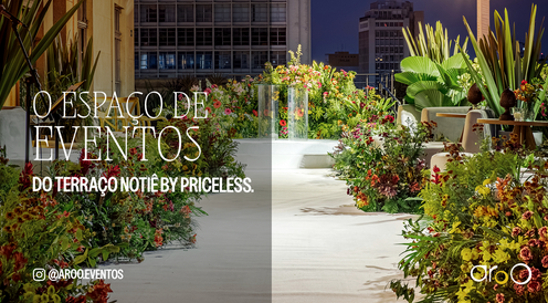 Conheça o espaço de eventos do Terraço Notiê by Priceless